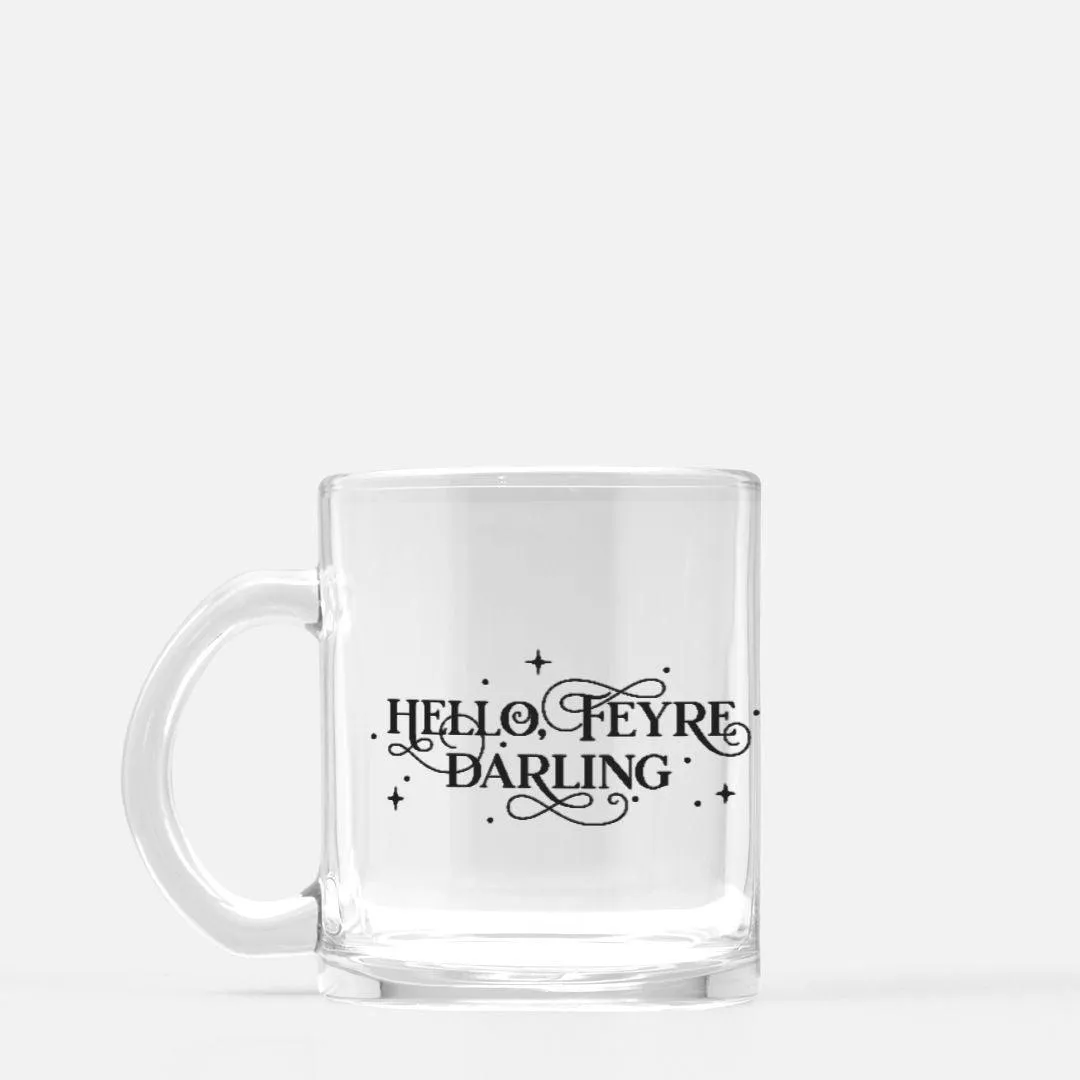 Hello Feyre Darling Glass Mug