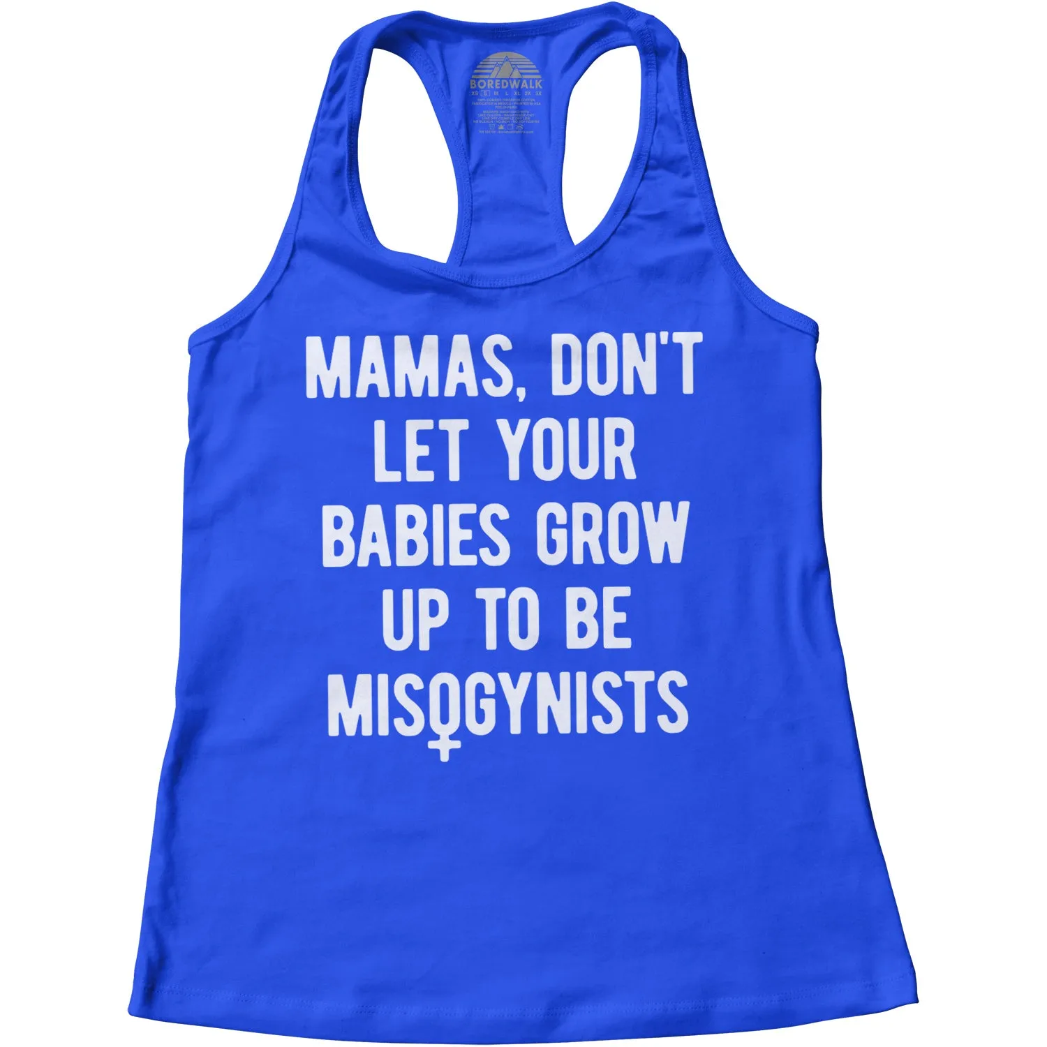 Women's Mamas Don't Let Your Babies Grow Up to be Misogynists Racerback Tank Top